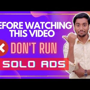 Watch This Video Before Run Solo Ads | Solo Ads For Affiliate Marketing 2021