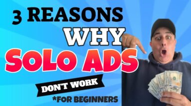 3 Reasons Why Solo Ads Don't Work for Beginners