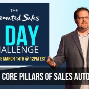 DAY ONE: THE 5 CORE PILLARS OF SALES AUTOMATION