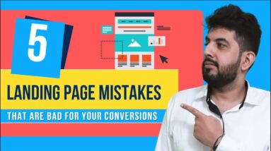 5 Landing Page Mistakes That Are Bad for Your Conversions