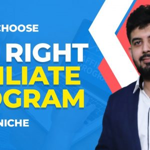 How to Choose The Right Affiliate Program | For Any Niche