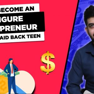 How I Become an 5 Figure Entrepreneur from a Laid Back Teen
