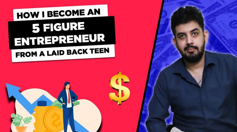 How I Become an 5 Figure Entrepreneur from a Laid Back Teen